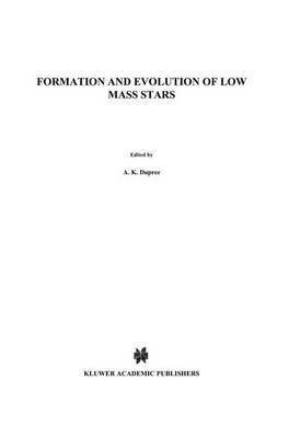 Formation and Evolution of Low Mass Stars(English, Hardcover, unknown)