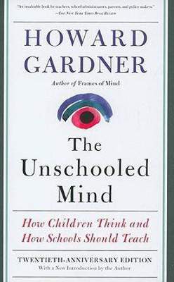 The Unschooled Mind(English, Paperback, Gardner Howard)