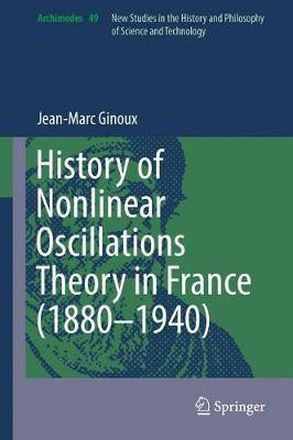 History of Nonlinear Oscillations Theory in France (1880-1940)(English, Hardcover, Ginoux Jean-Marc)