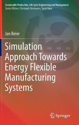Simulation Approach Towards Energy Flexible Manufacturing Systems(English, Hardcover, Beier Jan)