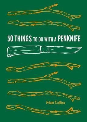 50 Things to Do with a Penknife(English, Hardcover, Collins Matt)