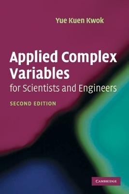 Applied Complex Variables for Scientists and Engineers(English, Paperback, Kwok Yue Kuen)