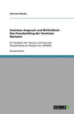 Zwischen Anspruch und Wirklichkeit - Das Peacebuilding der Vereinten Nationen(German, Paperback, Wander Johannes)