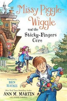 Missy Piggle-Wiggle and the Sticky-Fingers Cure(English, Paperback, Martin Ann M)