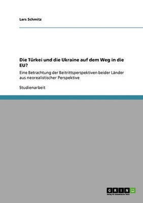 Die Tuerkei und die Ukraine auf dem Weg in die EU?(German, Paperback, Schmitz Lars)