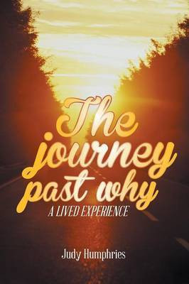 The Journey Past Why(English, Paperback, Humphries Judy)
