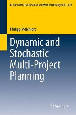 Dynamic and Stochastic Multi-Project Planning(English, Electronic book text, Melchiors Philipp)