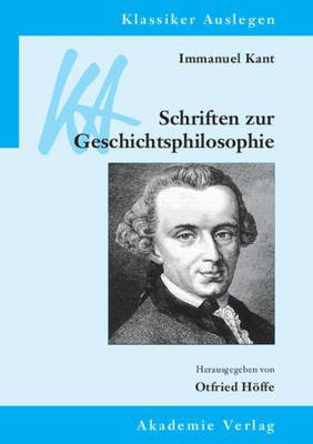 Immanuel Kant: Schriften Zur Geschichtsphilosophie(German, Electronic book text, unknown)
