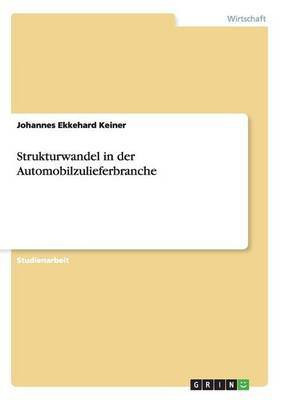 Strukturwandel in der Automobilzulieferbranche(German, Paperback, Keiner Johannes Ekkehard)
