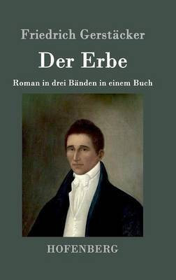 Der Erbe(German, Hardcover, Friedrich Gerstaecker)