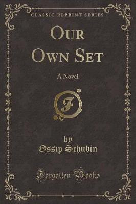 Our Own Set(English, Paperback, Schubin Ossip)