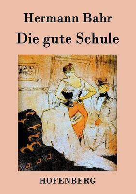Die gute Schule(German, Paperback, Bahr Hermann)