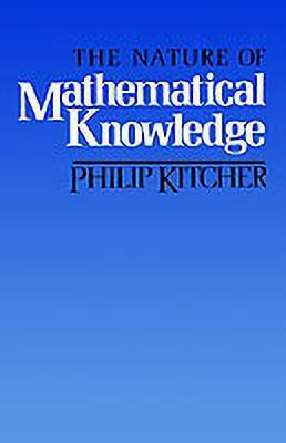 The Nature of Mathematical Knowledge(English, Paperback, Kitcher Philip)