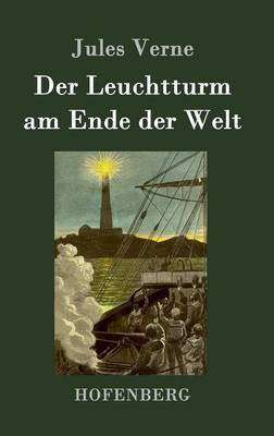 Der Leuchtturm am Ende der Welt(German, Hardcover, Jules Verne)