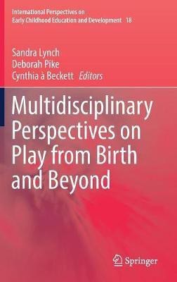 Multidisciplinary Perspectives on Play from Birth and Beyond(English, Hardcover, unknown)