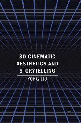 3D Cinematic Aesthetics and Storytelling(English, Hardcover, Liu Yong)