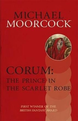 Corum: The Prince in the Scarlet Robe(English, Paperback, Moorcock Michael)