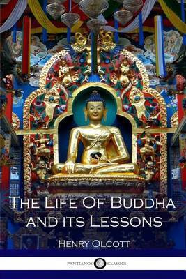 The Life Of Buddha and its Lessons(English, Paperback, Olcott Henry S)