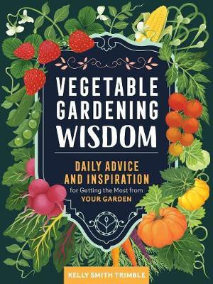 Vegetable Gardening Wisdom(English, Paperback, Smith Trimble Kelly)