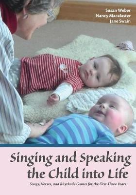 Singing and Speaking the Child Into Life(English, Paperback, Weber Susan)