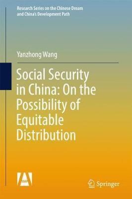 Social Security in China: On the Possibility of Equitable Distribution in the Middle Kingdom(English, Hardcover, Wang Yanzhong)