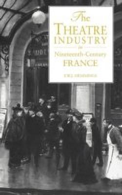 The Theatre Industry in Nineteenth-Century France(English, Hardcover, Hemmings Frederic William John)