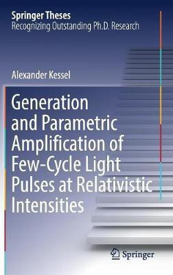 Generation and Parametric Amplification of Few-Cycle Light Pulses at Relativistic Intensities(English, Hardcover, Kessel Alexander)