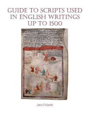 Guide to Scripts Used in English Writings up to 1500(English, Paperback, Roberts Jane)