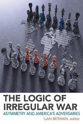 The Logic of Irregular War(English, Hardcover, unknown)