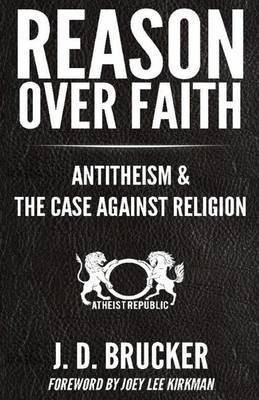 Reason over Faith(English, Paperback, Brucker J D)