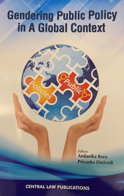 Gendering Public Policy in A Global Context(English, Paperback, Priyanka Dwivedi, Amlanika Bora)
