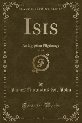 Isis, Vol. 2 of 2(English, Paperback, John James Augustus St)