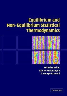 Equilibrium and Non-Equilibrium Statistical Thermodynamics(English, Hardcover, Le Bellac Michel)