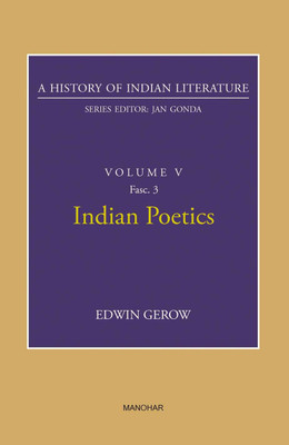Indian Poetics (A History of Indian Literature, volume 5, Fasc. 3)(English, Hardcover, Edwin Gerow (author), Jan Gonda (ed.))