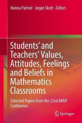Students' and Teachers' Values, Attitudes, Feelings and Beliefs in Mathematics Classrooms(English, Hardcover, unknown)