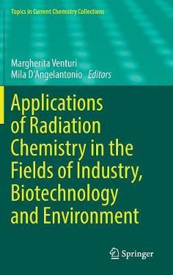 Applications of Radiation Chemistry in the Fields of Industry, Biotechnology and Environment(English, Hardcover, unknown)