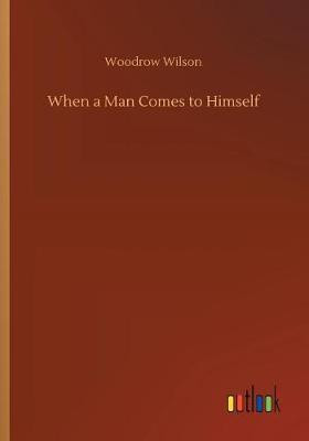 When a Man Comes to Himself(English, Paperback, Wilson Woodrow)