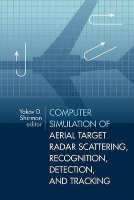 Computer Simulation of Aerial Target Radar Scattering, Recognition, Detection, and Tracking(English, Electronic book text, unknown)