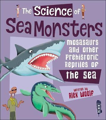 The Science of Sea Monsters(English, Hardcover, Woolf Alex)