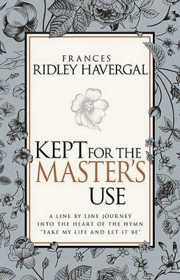 Kept for the Master's Use(English, Paperback, Havergal Francis Ridley)