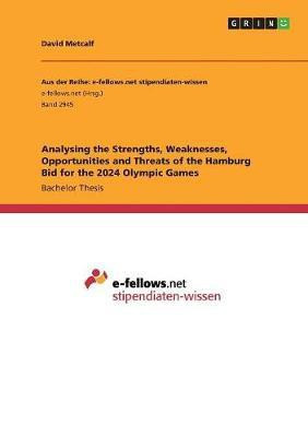 Analysing the Strengths, Weaknesses, Opportunities and Threats of the Hamburg Bid for the 2024 Olympic Games(English, Paperback, Metcalf David)