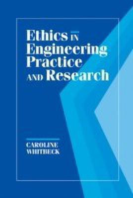 Ethics in Engineering Practice and Research(English, Paperback, Whitbeck Caroline)