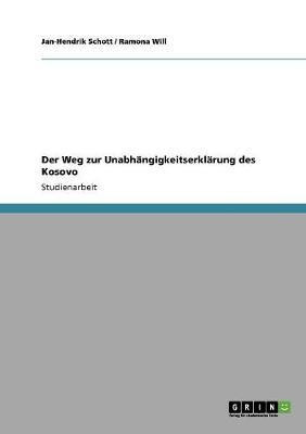 Der Weg zur Unabhangigkeitserklarung des Kosovo(German, Paperback, Schott Jan-Hendrik)