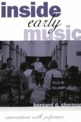 Inside Early Music(English, Paperback, Sherman Bernard D.)