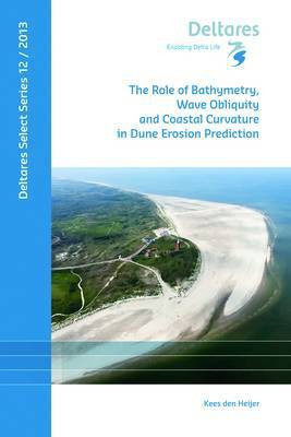 The Role of Bathymetry, Wave Obliquity and Coastal Curvature in Dune Erosion Prediction(English, Paperback, unknown)