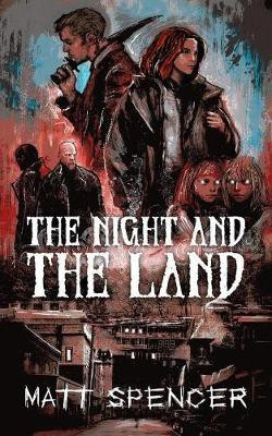 The Night and the Land(English, Paperback, Spencer Matt)