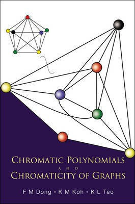 Chromatic Polynomials and Chromaticity of Graphs(English, Electronic book text, Dong Fengming)