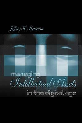 Managing Intellectual Assets in the Digital Age(English, Electronic book text, Matsuura)