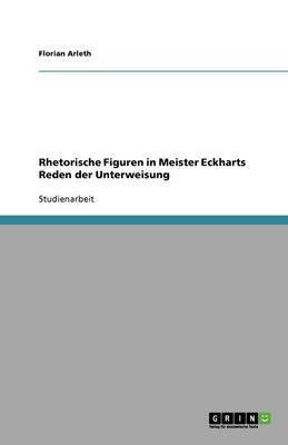 Rhetorische Figuren in Meister Eckharts Reden der Unterweisung(German, Paperback, Arleth Florian)