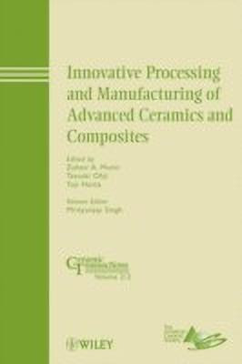 Innovative Processing and Manufacturing of Advanced Ceramics and Composites(English, Hardcover, unknown)